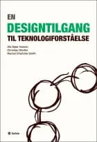En designtilgang til teknologiforståelse af Ole Sejer Iversen og Christian Dindler