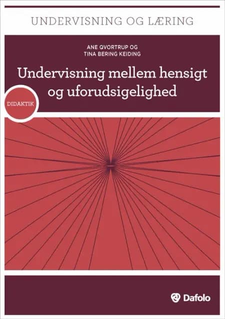 Undervisning mellem hensigt og uforudsigelighed af Tina Bering Keiding