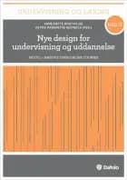 Nye design for undervisning og uddannelse af Anne-Mette Nortvig, Astrid Margrethe Hestbech og Ove Christensen