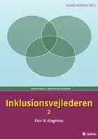 Inklusionsvejlederen 2 af Charlotte Andersen, Kirsten Bøgh, Ditte Dalum Christoffersen, Grethe Damon, Barbara Hoff Esbjerg, Sofia Esmann, Tine Basse Fisker, Hans Godske, Anne Haven, Lotte Hedegaard-Sørensen, Ingrid Leth, Camilla Lind Melskens, Vibeke Rødsgaard-Mathiesen, Mona Spring Miche, Per E. Mortensen, Frank Spring, Heidi Honig Spring, Micki Sonne Kaa Sunesen og Torben Tikjøb