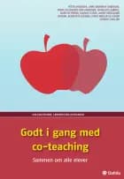 Godt i gang med co-teaching af Peter Andersen, Anne Brøndum Andersen og Bente Kjeldbjerg Bro Andersen