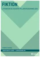 Fiktion - litteratur og didaktik på læreruddannelsen af Thomas Thurah