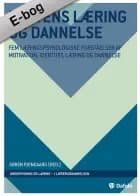 Elevens læring og dannelse af Jørn Bjerre, Volker Bunzendahl, Niels Egelund, Andreas Mikael Fonfara, Mads Hermansen, Bo Birk Nielsen, Benedikte Vilslev Petersen, Lene Tanggaard og Jan Tønnesvang