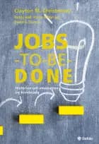 Jobs-to-be-done af Clayton Christensen, Taddy Hall og Karen Dillon og David S. Duncan