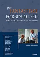 Flere fantastiske forbindelser af René Kristensen, Karl Tomm, Kenneth Gergen, Ross W. Greene, Bo Hejlskov Elvén, Louise Klinge, Tammy Barron, Bliss Browne, Kjeld Fredens, Marilyn Friend, Anne Linder, Ole Løw, Elspeth McAdam, Christina Schlander, Jacqueline Stavros og Cheri Torres