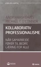 Kollaborativ professionalisme af Andy Hargreaves og Michael T. O'Connor