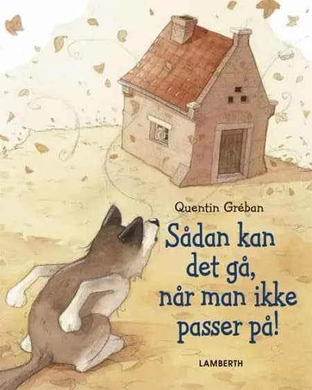 Sådan kan det gå, når man ikke passer på! af Quentin Gréban
