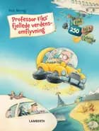 Professor Fiks' fjollede verdensomflyvning af Dirk Hennig
