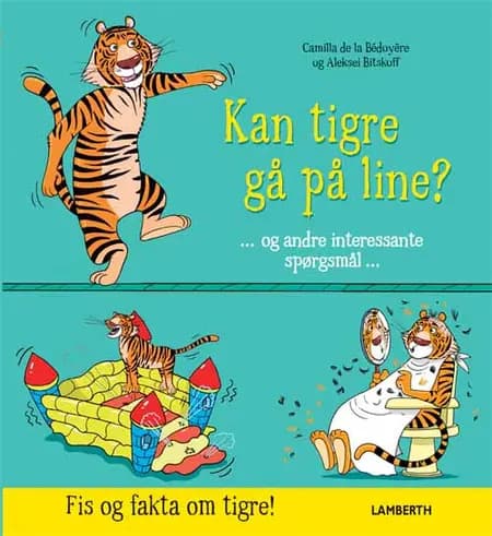 Kan tigre gå på line? af Camilla de la Bédoyère