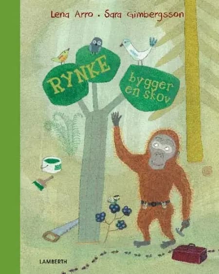 Rynke bygger en skov af Lena Arro