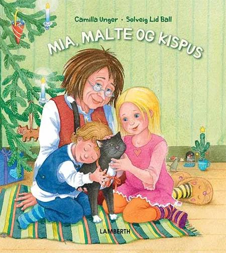 Mia, Malte og Kispus af Camilla Unger