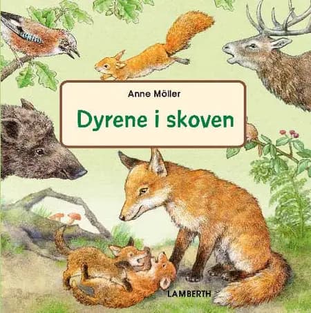 Dyrene i skoven af Anne Möller