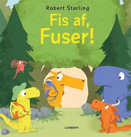 Fis af, Fuser! af Robert Starling