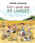 Livet i gamle dage - På landet af Mauri Kunnas