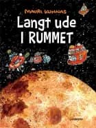 Langt ude i rummet af Mauri Kunnas