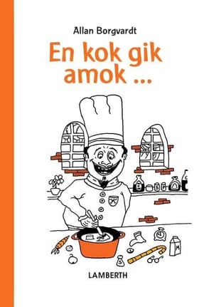 En kok gik amok ... af Lena Lamberth