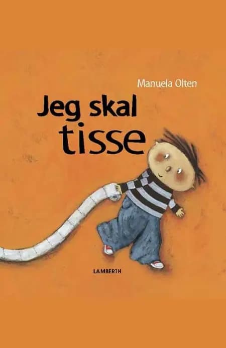 Jeg skal tisse af Manuela Olten