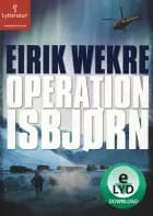 Operation Isbjørn af Eirik Wekre