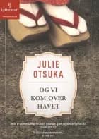 Og vi kom over havet af Julie Otsuka