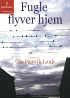 Fugle flyver hjem af Ole Henrik Laub