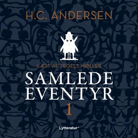 H.C. Andersens samlede eventyr bind 1 af H.C. Andersen