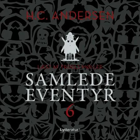 H.C. Andersens samlede eventyr bind 6 af H.C. Andersen