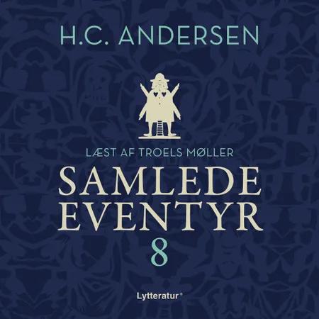 H.C. Andersens samlede eventyr bind 8 af H.C. Andersen