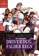 Driver dug, falder regn af Margit Söderholm