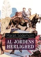 Al jordens herlighed af Margit Söderholm