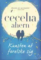 Kunsten at forelske sig af Cecelia Ahern