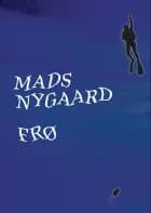 Frø af Mads Nygaard