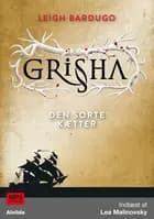 Shadow and Bone - Grisha 2: Den sorte kætter af Leigh Bardugo