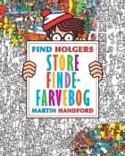 Find Holgers store finde-farvebog af Martin Handford