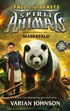 Spirit Animals - Fall of the Beasts: Maskefald af Varian Johnson