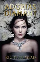 Adorias diamant (Det glitrende hof 1) af Richelle Mead