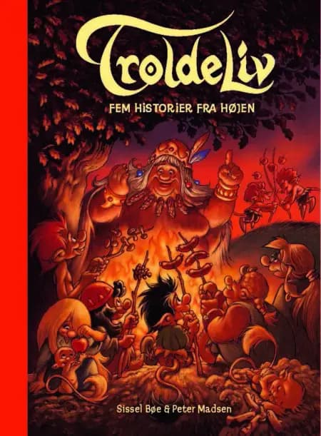 Troldeliv. Fem fortællinger fra højen af Sissel Bøe