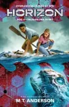 Horizon 4: Truslen fra dybet af M.T. Anderson