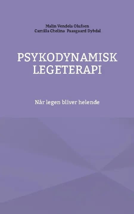 Psykodynamisk legeterapi af Camilla Chelina Paasgaard Dybdal