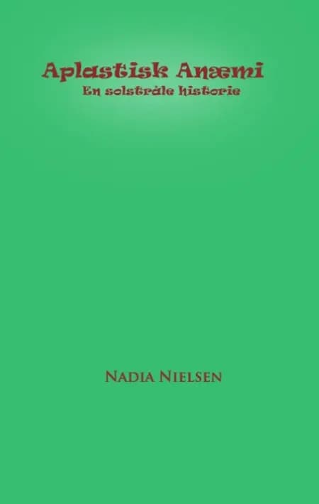 Aplastisk anæmi af Nadia Nielsen