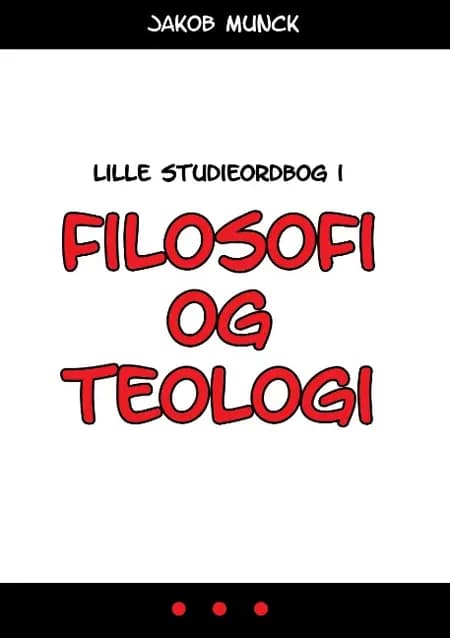 Lille studieordbog i filosofi og teologi af Jakob Munck