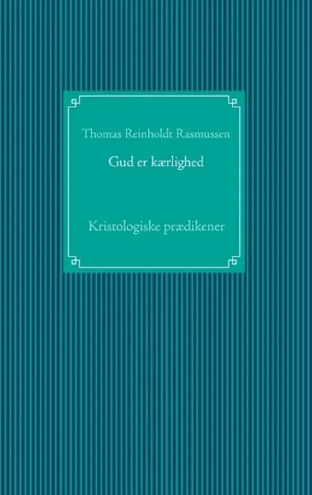 Gud er kærlighed af Thomas Reinholdt Rasmussen