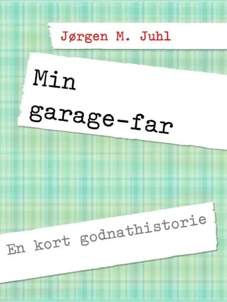 Min garage-far af Jørgen M. Juhl