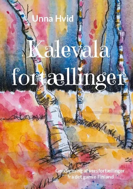 Kalevalafortællinger af Unna Hvid