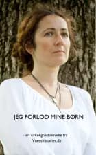 Jeg forlod mine børn af Vibeke C. Larsen