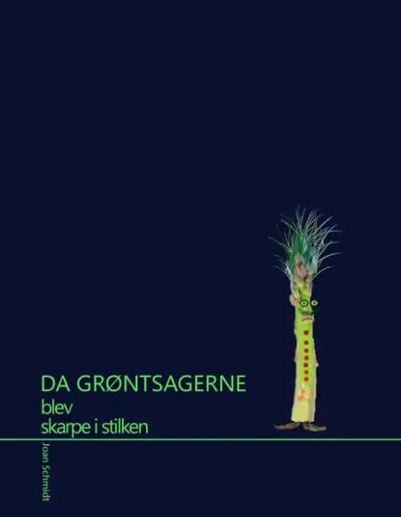 Da grøntsagerne blev skarpe i stilken af Joan Schmidt