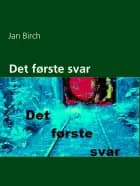 Det første svar af Jan Birch