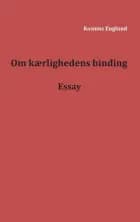 Om kærlighedens binding af Rasmus Englund
