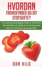 Hvordan fremskynder du dit stofskifte? af Dan Hild