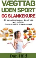 Vægttab uden sport og slankekure af Dan Hild