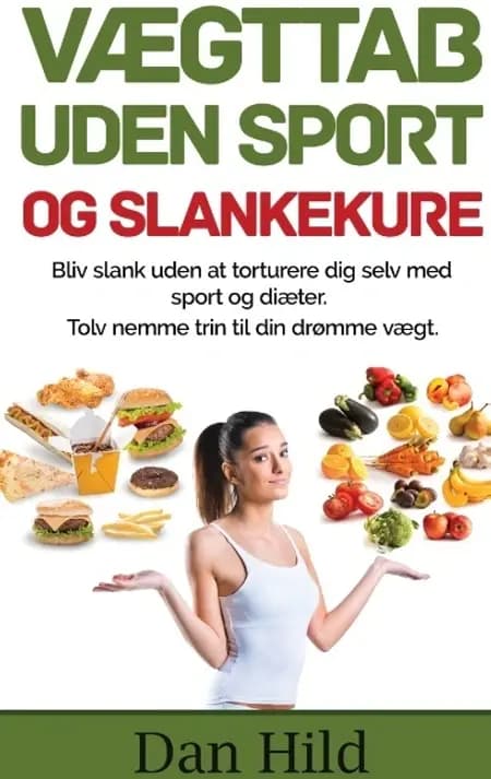 Vægttab uden sport og slankekure af Dan Hild